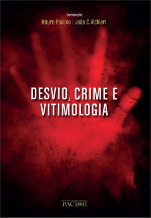 Desvio, Crime e Vitimologia